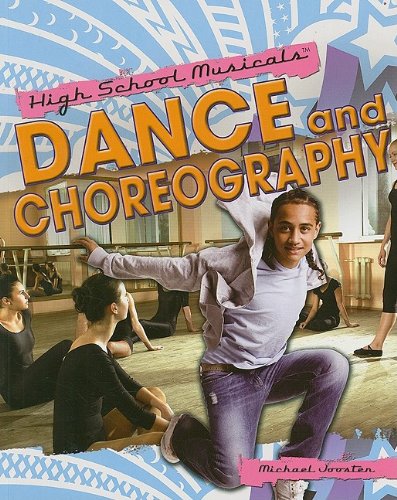 Beispielbild fr Dance and Choreography (High School Musicals) zum Verkauf von More Than Words