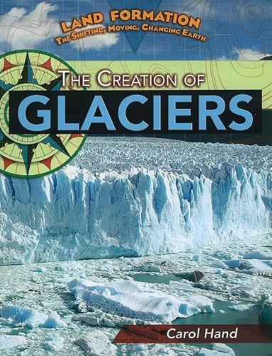 Stock image for The Creation of Glaciers for sale by Better World Books: West