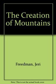 Stock image for The Creation of Mountains (Land Formation: The Shifting, Moving, Changing Earth) for sale by More Than Words