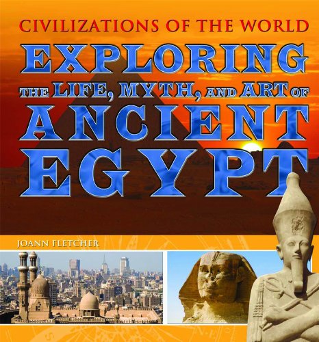 9781435856165: Exploring The Life, Myth, and Art of Ancient Egypt (Civilizations of the World)