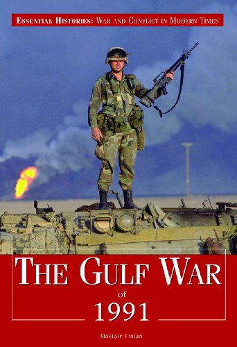 Beispielbild fr The Gulf War (Essential Histories: War and Conflict in Modern Times) zum Verkauf von Wonder Book