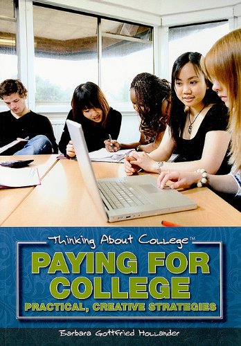 Beispielbild fr Paying for College: Practical, Creative Strategies (Thinking About College) zum Verkauf von More Than Words