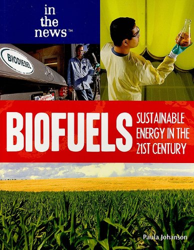 Imagen de archivo de Biofuels: Sustainable Energy in the 21st Century (In the News) a la venta por More Than Words