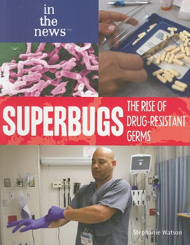 9781435885530: Superbugs: The Rise of Drug-Resistant Germs (In the News)