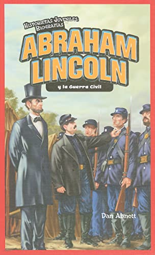 Imagen de archivo de Abraham Lincoln y la Guerra Civil = Abraham Lincoln and the Civil War (Historietas Juveniles: Biografias) (Spanish Edition) a la venta por Ergodebooks