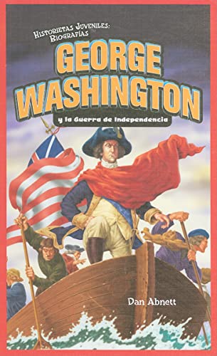 9781435885646: George Washington y la Guerra de Independencia / George Washington and the American Revolution (Historietas Juveniles: Biografias/ Jr. Graphic Biographies)