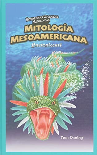 Imagen de archivo de Mitologa Mesoamericana: Quetzalc atl (Mesoamerican Mythology: Quetzalcoatl) a la venta por ThriftBooks-Dallas