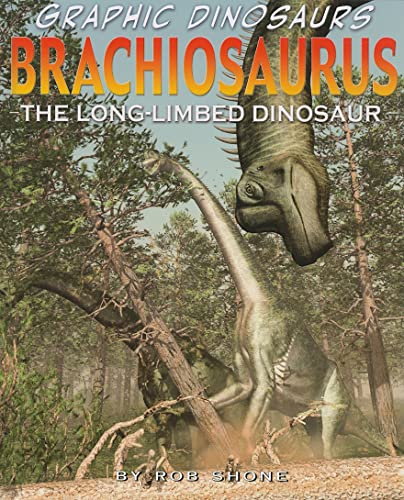 Stock image for Brachiosaurus: The Long-limb Dinosaur (Graphic Dinosaurs) for sale by Blue Vase Books