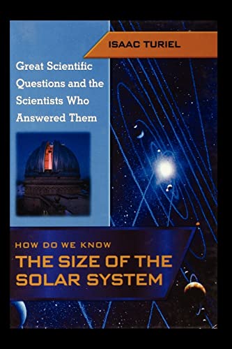 Imagen de archivo de How Do We Know the Size of the Solar System (Great Scientific Questions and the Scientists Who Answered Them) a la venta por Lucky's Textbooks