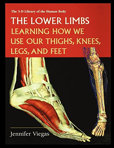 Stock image for The Lower Limbs: Learning How We Use Our Thighs, Knees, Legs, and Feet for sale by Lucky's Textbooks