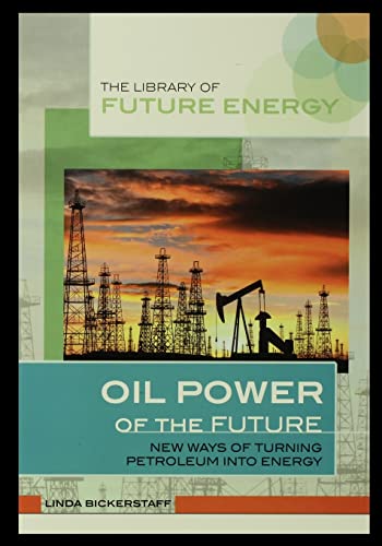 Imagen de archivo de Oil Power of the Future: New Ways of Turning Petroleum Into Energy a la venta por Lucky's Textbooks