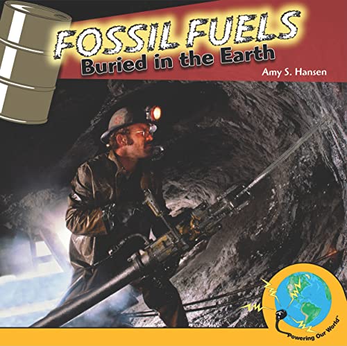 9781435893252: Fossil Fuels: Buried in the Earth (Powering Our World)