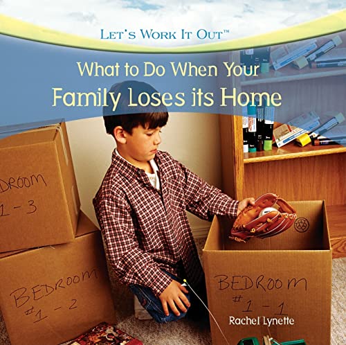 What to Do When Your Family Loses Its Home (Let's Work It Out) (9781435893399) by Lynette, Rachel