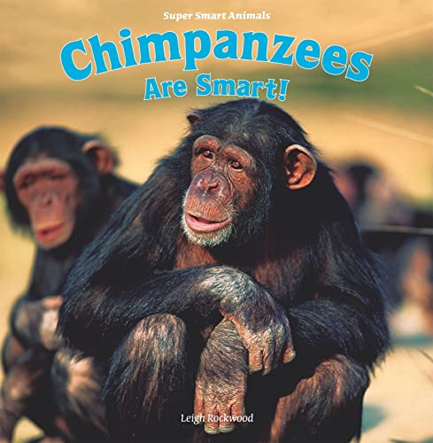 Imagen de archivo de Chimpanzees Are Smart! a la venta por Better World Books