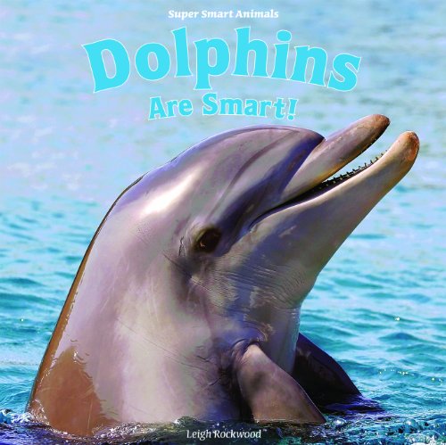 Imagen de archivo de Dolphins Are Smart! a la venta por Better World Books: West