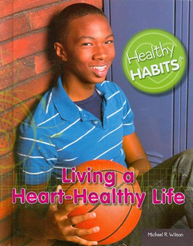 9781435894389: Living a Heart-Healthy Life (Healthy Habits)