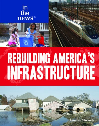 Stock image for Rebuilding America's Infrastructure (In the News (Library)) for sale by Booksavers of MD