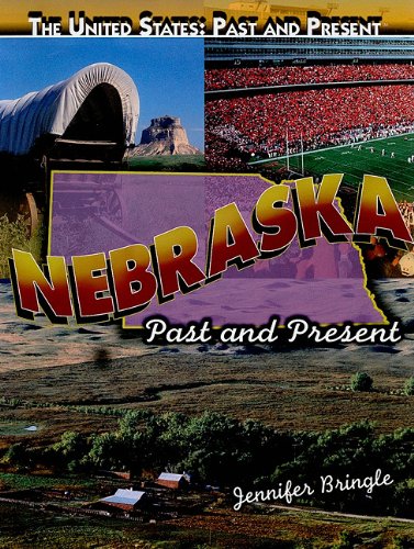 Imagen de archivo de Nebraska: Past and Present (The United States: Past and Present) a la venta por SecondSale