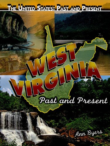 West Virginia: Past and Present (The United States: Past and Present) (9781435895263) by Byers, Ann