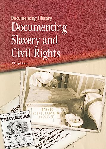 9781435896765: Documenting Slavery and Civil Rights (Documenting History)