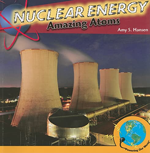 9781435897441: Nuclear Energy: Amazing Atoms