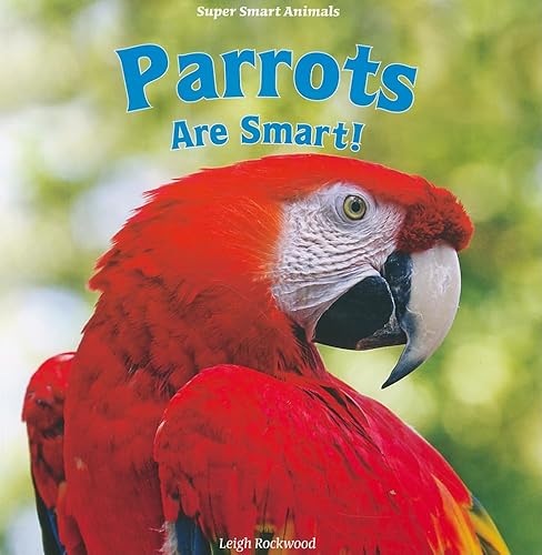 Beispielbild fr Parrots Are Smart! zum Verkauf von Better World Books