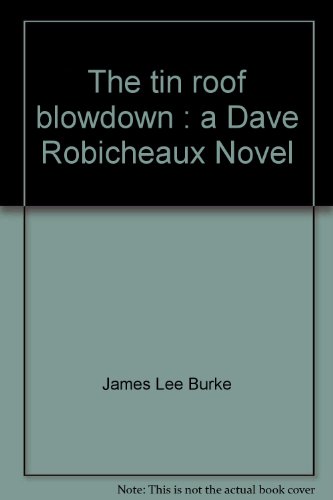 Stock image for The tin roof blowdown : a Dave Robicheaux Novel for sale by The Yard Sale Store