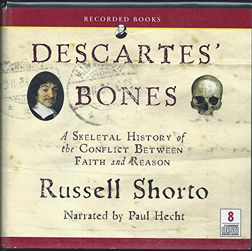 Imagen de archivo de Descartes' Bones : a Skeletal History of the Conflict Between Faith and Reason a la venta por The Yard Sale Store