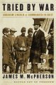 Beispielbild fr Tried by War: Abraham Lincoln As Commander in Chief zum Verkauf von The Yard Sale Store