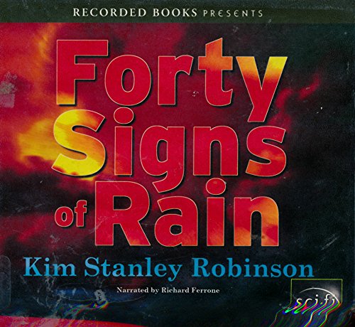 Stock image for Forty Signs of Rain by Kim Stanley Robinson Unabridged CD Audiobook for sale by The Yard Sale Store