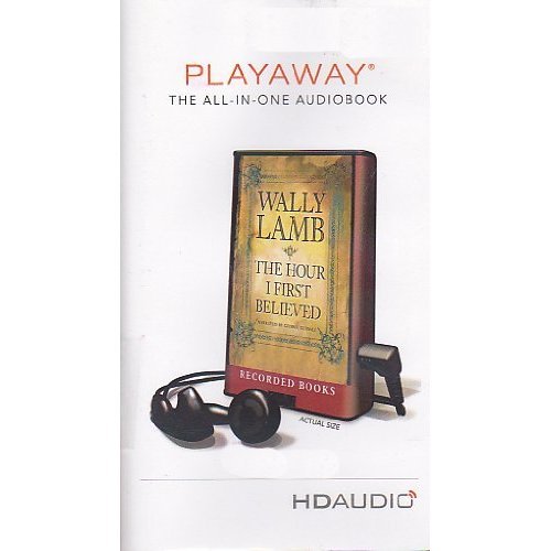 Stock image for The Hour I First Believed - PLAYAWAY Edition for sale by The Yard Sale Store