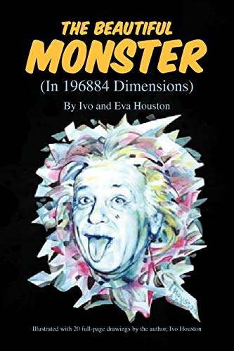 9781436300285: The Beautiful Monster: In 196884 Dimensions