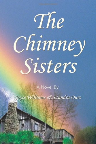 The Chimney Sisters: A Novel By (9781436300537) by Williams, Joyce; Ours, Saundra