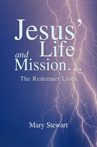 Jesus' Life and Mission (9781436301510) by Stewart, Mary