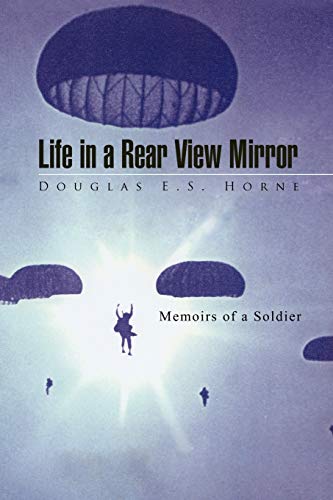 Stock image for Life in a Rear View Mirror: Memoirs of a Soldier for sale by Irish Booksellers