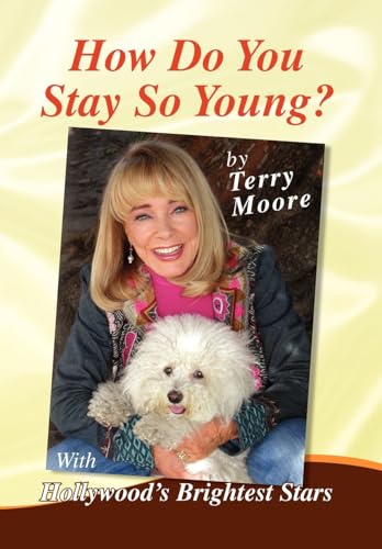 How Do You Stay So Young (9781436305501) by Moore, Terry