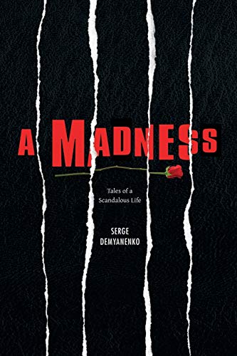 9781436309196: A MADNESS: Tales of a Scandalous Life