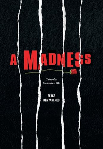 9781436309202: A Madness: Tales of a Scandalous Life