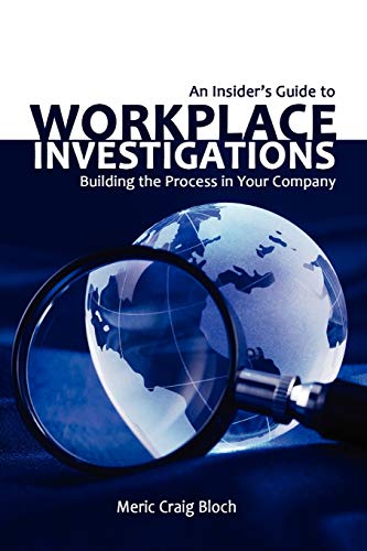 Imagen de archivo de An Insider's Guide to Workplace Investigations: Building the Process in Your Company a la venta por Books From California