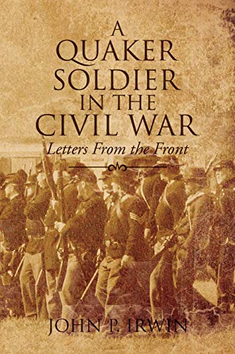 Beispielbild fr A Quaker Soldier In The Civil War: Letters From the Front zum Verkauf von Chiron Media