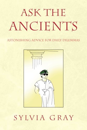 Beispielbild fr Ask the Ancients: Astonishing Advice for Daily Dilemmas zum Verkauf von Goodwill Books
