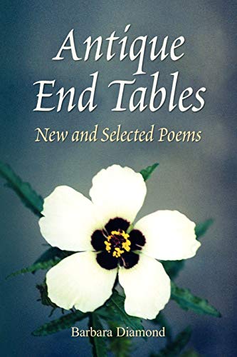 Antique End Tables: New and Selected Poems (9781436313278) by Diamond, Barbara