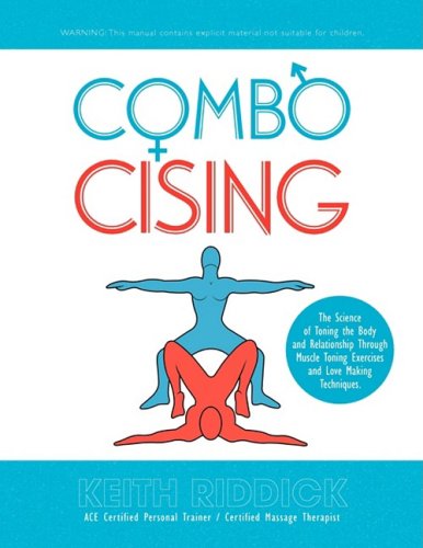 9781436313841: Combocising: The Science of Toning the Body and Relationship Through Muscle Toning Exercises and Love Making Techniques