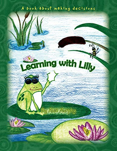 Imagen de archivo de Learning With Lilly: A Book About Making Decisions a la venta por Lucky's Textbooks