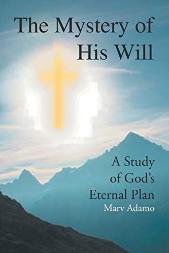 9781436324861: The Mystery of His Will: A Study of God's Eternal Plan