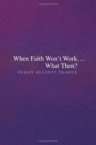 Stock image for When Faith Won't Work: What Then? for sale by Revaluation Books