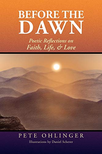 Imagen de archivo de Before the Dawn: Poetic Reflections on Faith, Life, & Love a la venta por Lucky's Textbooks