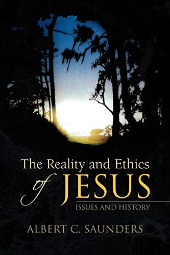 Imagen de archivo de The Reality and Ethics of Jesus: Issues and History a la venta por Lucky's Textbooks