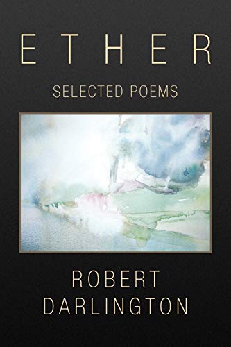 Ether: Selected Poems (9781436327527) by Darlington, Robert