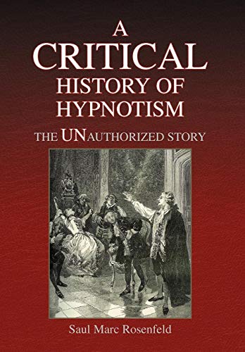 9781436330169: A Critical History of Hypnotism: The Unauthorized Story